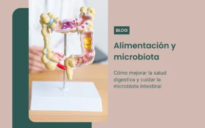 Cómo mejorar la salud digestiva y cuidar la microbiota intestinal